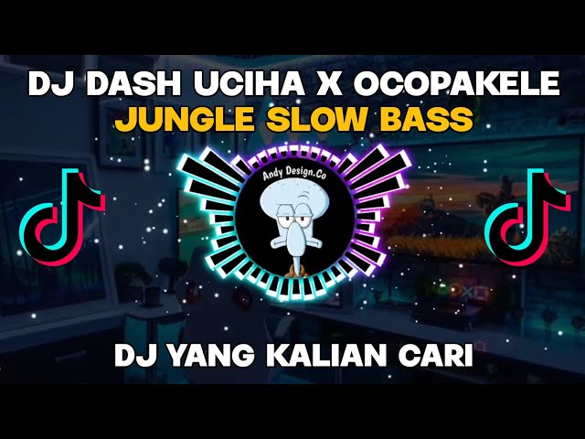 DJ DASH UCIHA X OCOPAKELE || DJ JUNGLE SLOW BASS class=
