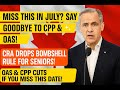 CRA Suspends CPP OAS Payments For Thousands Urgent July Deadline For Seniors CRA Suspends CPP OAS Payments For Thousands Urgent July Deadline For Seniors
