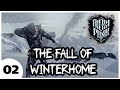 Frostpunk: The Fall Of Winterhome Ep 2: Ending One Journey, Beginning Another!!!