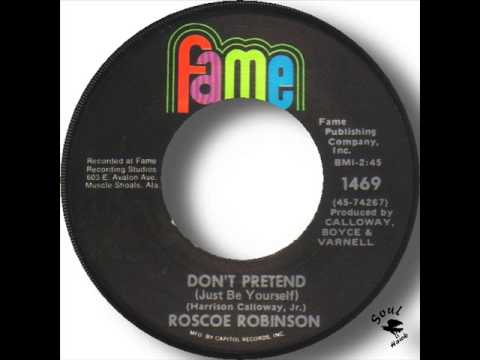 Roscoe Robinson   Don't Pretend Just Be Yourself