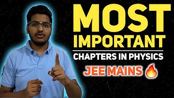 Important Chapters Of Physics For JEE Mains 2023 | 80+ Marks Easy