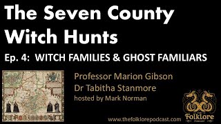 04 Witch Families and Ghost Familiars - Seven County Witch Hunt Project