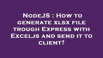 NodeJS : How to generate xlsx file trough Express with Exceljs and send it to client?
