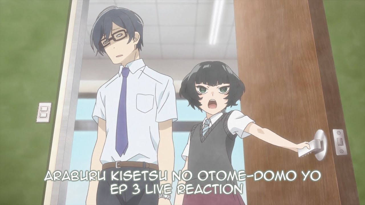 Araburu Kisetsu no Otome domo yo Ep 3 Live Reaction *Read