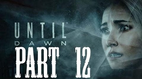 Until Dawn Gameplay (PS4) Part 12 | Right Down the Middle