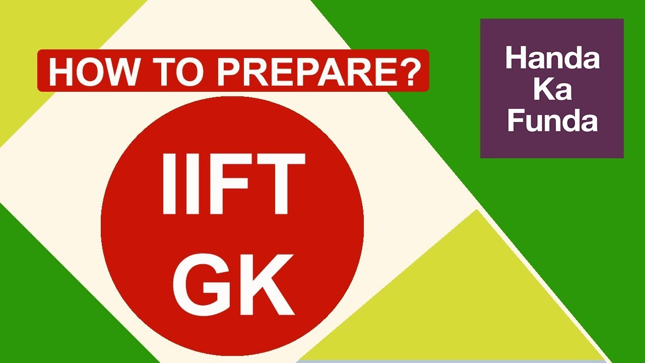 How to prepare for IIFT GK (General Knowledge) - Live Class