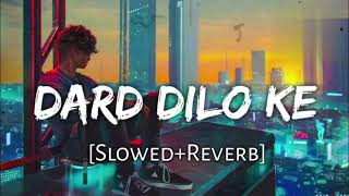 Dard Dilo Ke [Slowed+Reverb] Mohd Irfan || Himesh Reshammiya