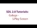 SDL 2.0 Tutorials: Galaga - 5.Creating the Play Screen