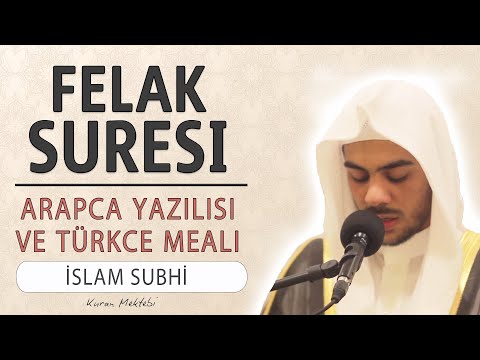 Felak suresi anlamı dinle Islam Subhi (Felak suresi arapça yazılışı okunuşu ve meali)