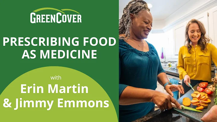 Prescribing Food as Medicine w/ Erin Martin and Ji...