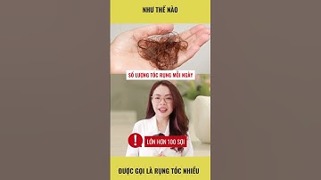 Như thế nào mới gọi là rụng tóc nhiều #shorts - Bác sĩ Nguyên