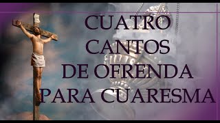 Video thumbnail of "CANTOS DE OFRENDAS PARA CUARESMA  - TIEMPO DE CUARESMA"