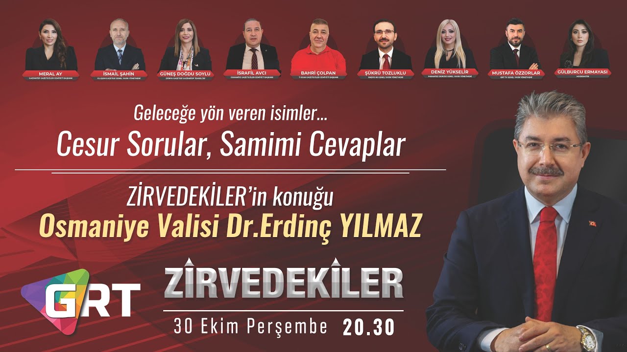 Zirvedekiler' in Konuğu Osmaniye Valisi Dr. Erdinç YILMAZ