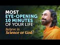 MOST Eye-Opening 10 Minutes of your Life - Should You Believe in Science or God?