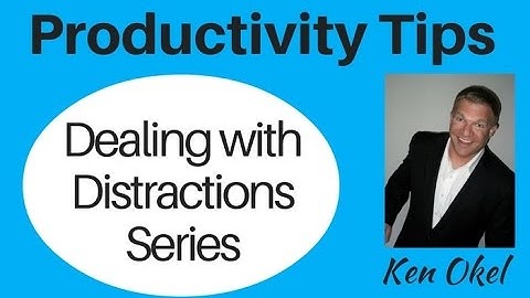 Distractions at Work: Productivity Video Series Introduction