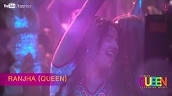 Ranjha Full Song (audio) Queen | Amit Trivedi | Kangana Ranaut  - Durasi: 2:20. 