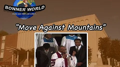 Bishop William L Bonner - Move Against Mountains