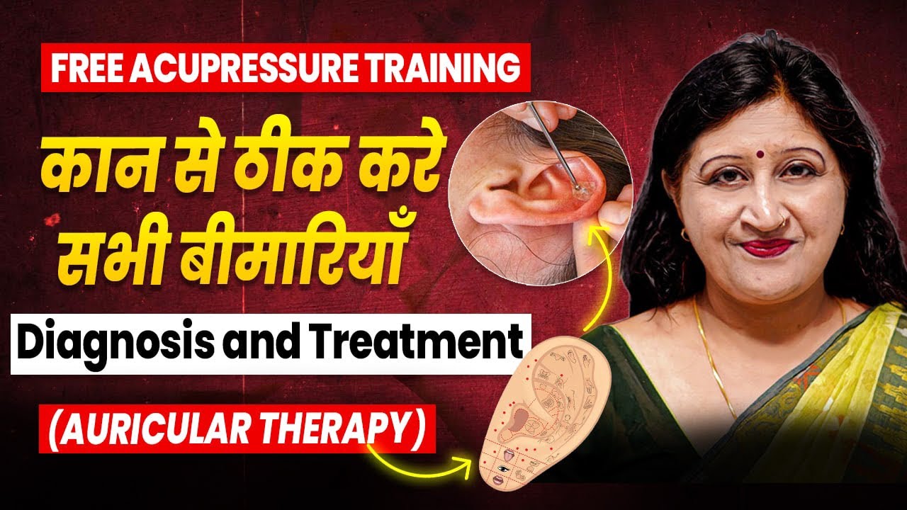 Ear Acupressure Points | Auricular Therapy || Free Live Training ||  Dr. Richa Varshney (Part 2)