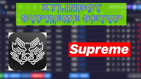 KylinBot Supreme SetUp | KylinBot Supreme | Best Supreme Bot?