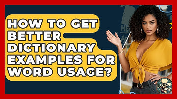 How To Get Better Dictionary Examples For Word Usage? - Lexicon Lounge