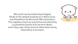 Copilot Agent Mode Now the Default in Excel, PowerPoint, and Word