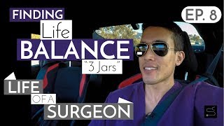 Finding Life's Balance with 3 Jars | Life Of A Surgeon - Ep. 8