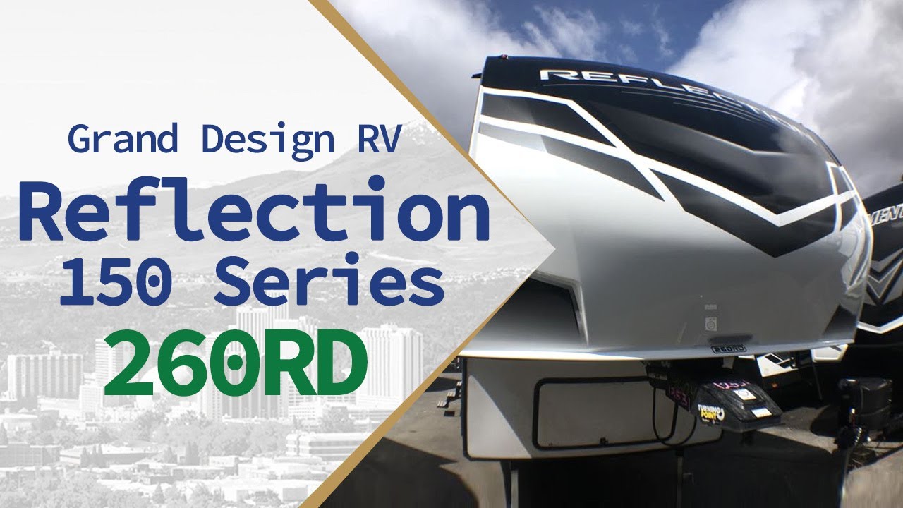 Grand Design RV Reflection 150 Series 260RD - YouTube