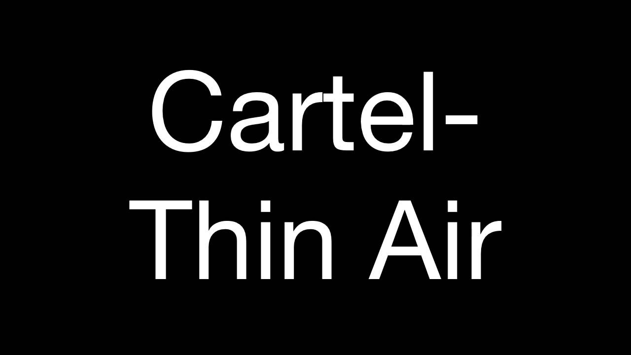 Cartel-Thin Air