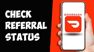 How to Look for Your Referral in DoorDash (2024)
