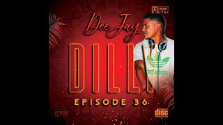 DJ DILLY EPISODE 36