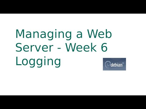 Managing a Web Server - Week 6 Logging