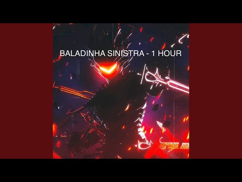 BALADINHA SINISTRA  1 Hour Version Phonk