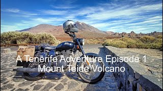 A Tenerife Adventure Episode 1 -  Mount Teide Volcano by That bloke on a motorbike 2,102 views 2 months ago 27 minutes