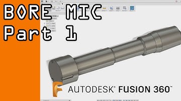 Beginner Fusion 360 CAD: Model a Bore Mic!  FF75