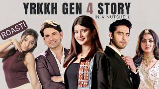 Yeh Rishta Kya Kehlata Hai Gen 4 in a Nutshell | Samridhii Shukla, Rohit Purohit | YRKKH Roast