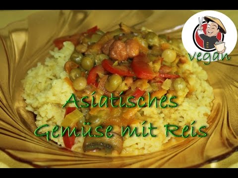 Asiatische Rezepte: Reis Mit Gebratenem Gemüse - Vegane Rezepte - Vegetarische Rezepte