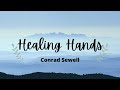 Healing hands  conrad sewell lyrics