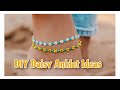 DIY Daisy Beaded Anklet Ideas | How To Make Anklets At Home | Creation&amp;you