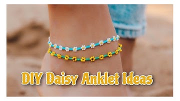DIY Daisy Beaded Anklet Ideas | How To Make Anklets At Home | Creation&you