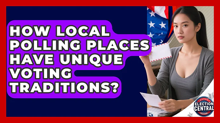 How Local Polling Places Have Unique Voting Traditions? - Election Central Channel