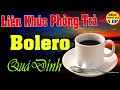 Nhạc Phòng Trà Buổi Sáng | Hoà Tấu Rumba Guitar Không Lời | Nhạc Xưa Bolero Đỉnh Cao