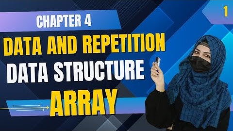 Data and Repetition| Data Structure| Array| 10th Class Computer Science Chapter 4 #lec1 