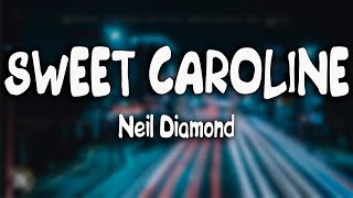 Neil Diamond - Sweet Caroline (Lyrics)