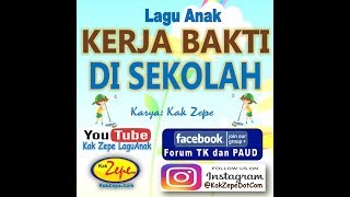 Lagu Tema Lingkunganku / Sekolahku : KERJA BAKTI DI SEKOLAH -  Kebersihan PAUD TK Kesehatan Hidup