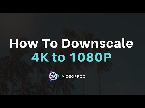 How to Downscale 4K to 1080P Easily [How and Why]