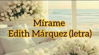Mírame - Edith Márquez//letra 
