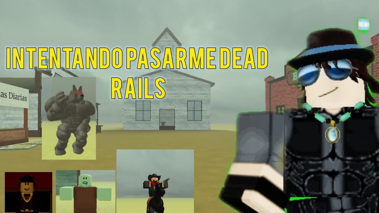 INTENTO #1 intentando pasarme dead rails | Dead Rails Roblox - YouTube