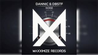 Dannic & DBSTF - Noise (Radio Edit)