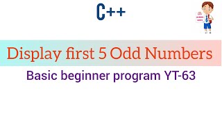 Display first 5 Odd Numbers c++ basic beginner program Easy Learning Genius