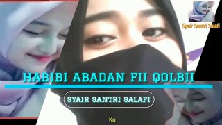 Habibi Abadan Fii Qolbi - Syair Santri Salafi